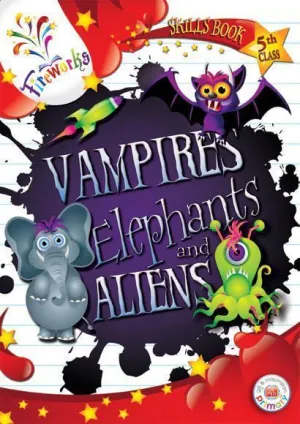 ■ Fireworks - Vampires, Elephants and Aliens - 5th Class Skills Book
