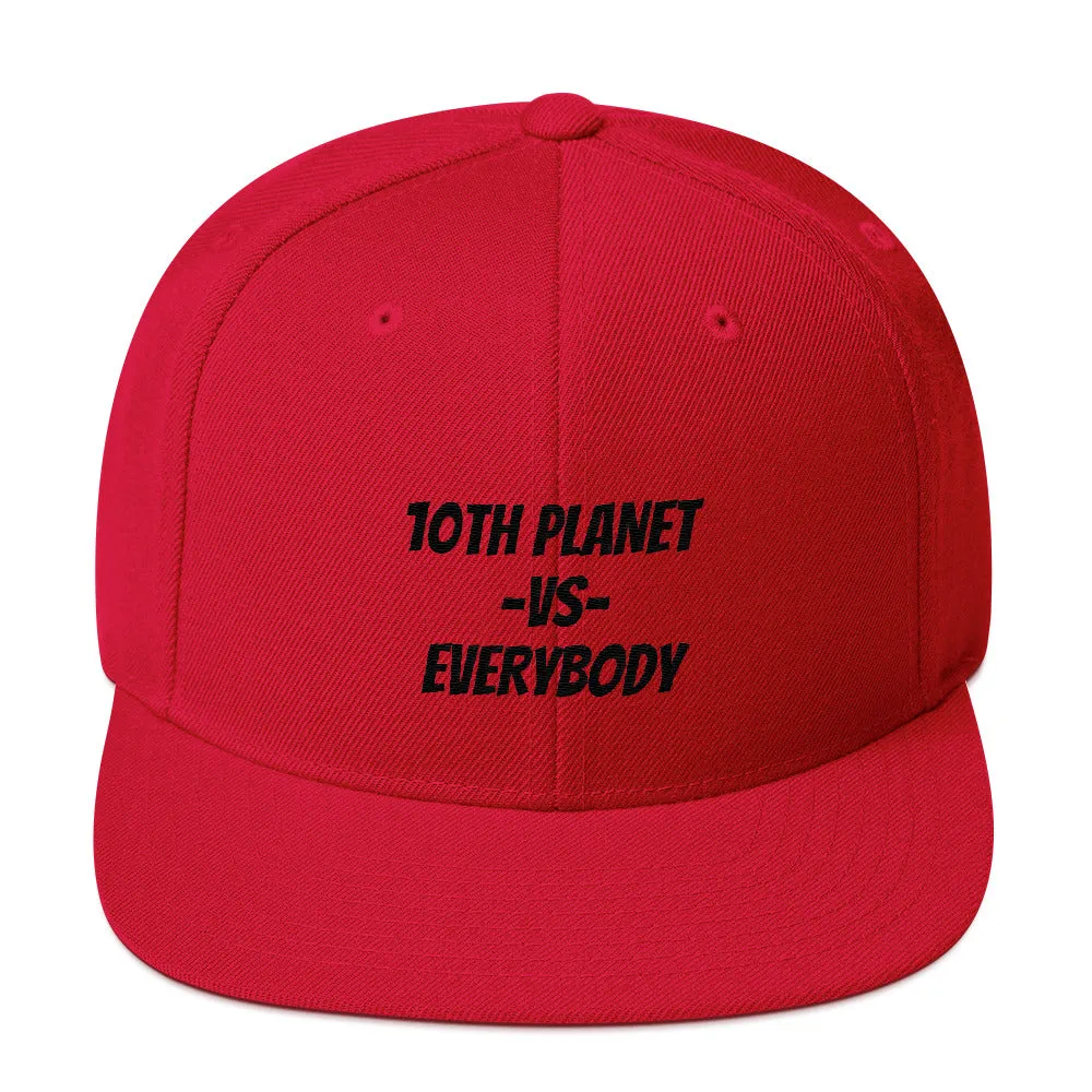 10TH PLANET -VS- EVERYBODY Snapback Hat