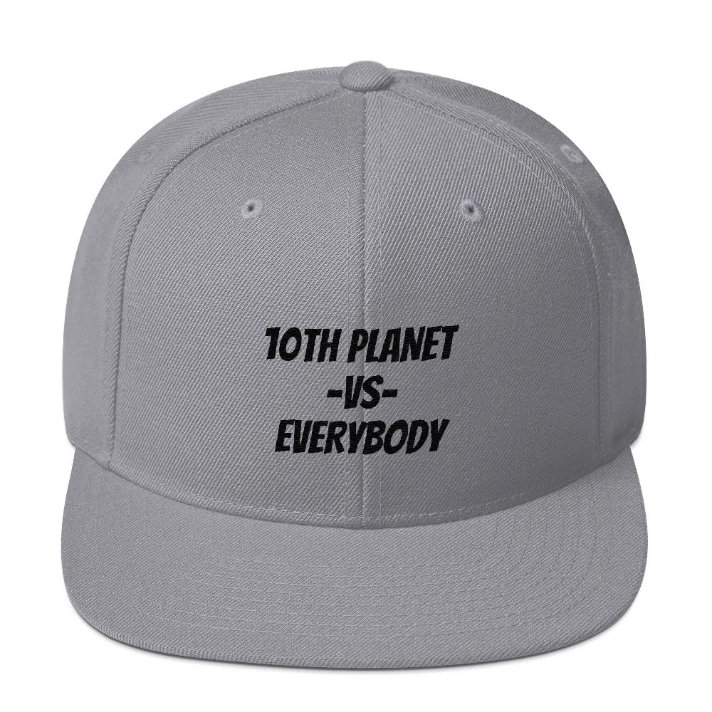 10TH PLANET -VS- EVERYBODY Snapback Hat