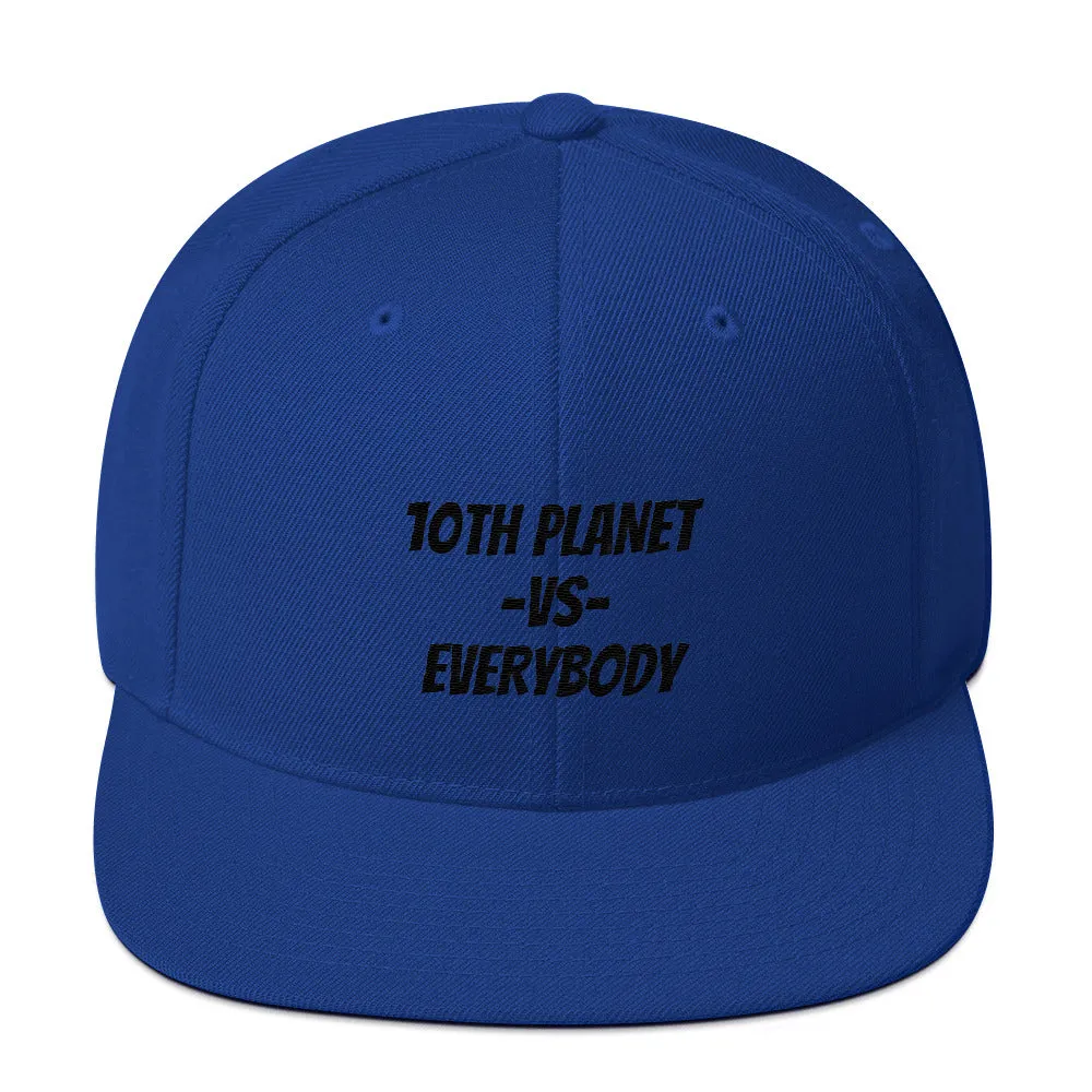 10TH PLANET -VS- EVERYBODY Snapback Hat