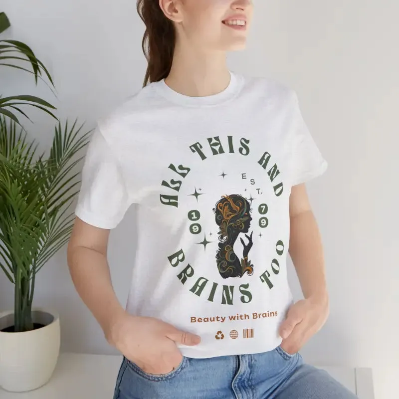 Short Sleeve Tee has All this and Brains