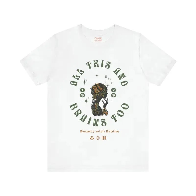 Short Sleeve Tee has All this and Brains