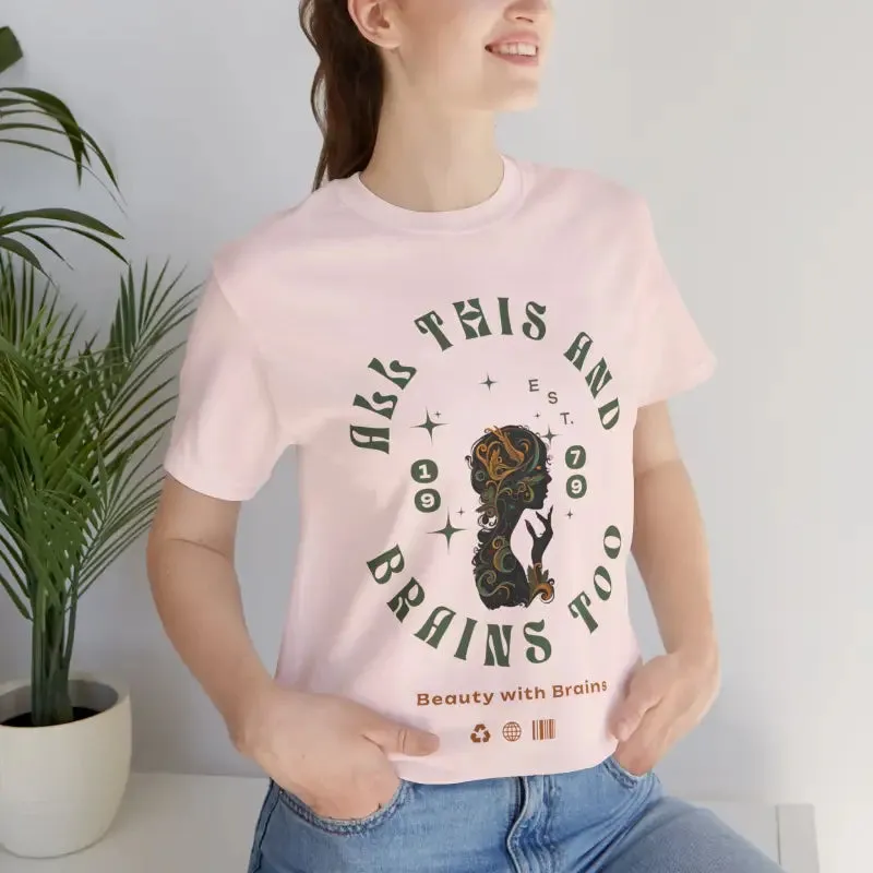 Short Sleeve Tee has All this and Brains